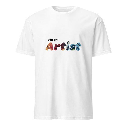 I'm an Artist T-Shirt